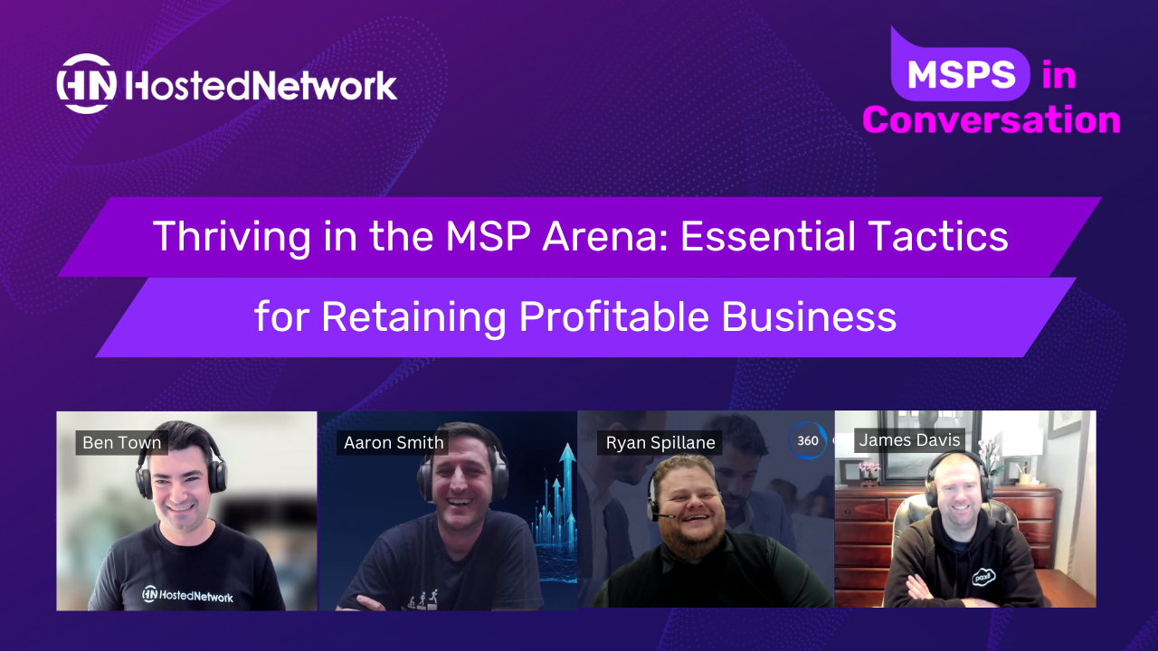Essential Tactics for Retaining Profitable Business | MSPs in Conversation
