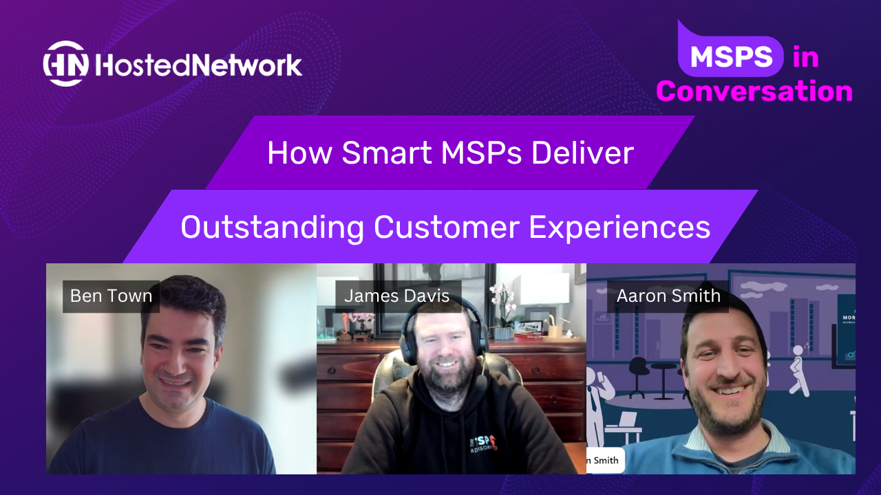 How Smart MSPs Deliver Outstanding Customer Experiences